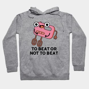 To Beat Or Not To Beat Cute Shakespeare Baking Pun Hoodie